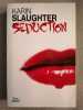 SEDUCTION: Thriller - traduit de l'anglais (Etats-Unis) par François Rosso. Slaughter Karin  Rosso François