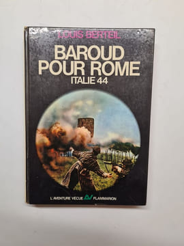 Baroud pour rome Italie 44. Louis Berteil