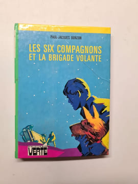 Les six compagnons et la brigade volante. PAUL JACQUES BONZON