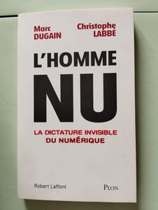 L'homme nu: la dictature invisible du numerique