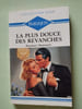 La plus douce des revanches : Collection Harlequin azur n&deg;1202. HAMMOND ROSEMARY