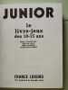 Junior le livre-jeux des 10-15 ans. CHIFLET J.L. GARAGNOUX M. & MICHEL-DANSAC P