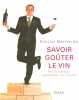 Savoir goûter le vin : Par le meilleur sommelier du monde. Bernardo Enrico