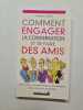 Comment engager la conversation et se faire des amis: Comment engager la conversation et se faire des amis. Le Bras Florence