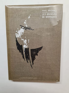 Les Briseurs de barrages. Paul Brickhill