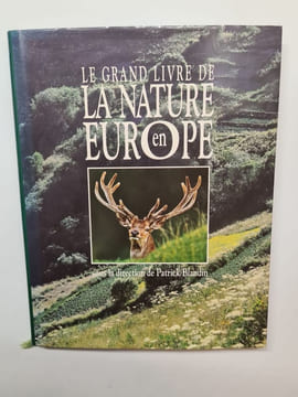 Le Grand Livre De La Nature En Europe. Blandin Patrick (sous La Direction De)