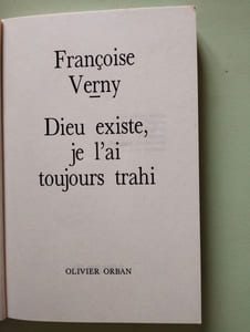 Dieu existe je l'ai toujours trahi