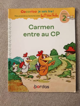Cocorico je sais lire ! 1res lectures avec Les P'tites Poules - Carmen entre au CP Niveau 2. Olivier Marie-Christine  Raufflet Jean-Christophe