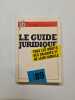 Le guide juridique 2005 : Tous les droits des salariés et de leur famille. 