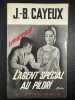 L'agent spécial au pilori. J B Cayeux