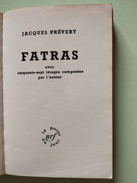 Fatras avs cinquante-sept images composées par l'auter. Jacques Prévert