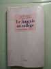 francais au 1er cycle ens secondaire: Pratiques méthodes objectifs. Denisot Michel  Laboureau