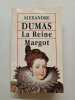 La Reine Margot. Dumas Alexandre