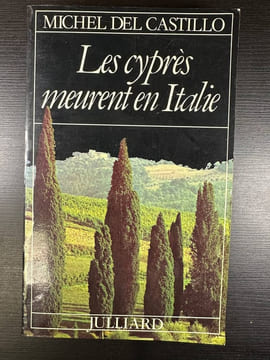 Les cypres meurent en Italie / roman. Castillo Michel Del