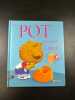 Le pot. Bellier Sophie  Quentrec Marie
