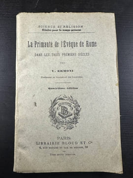 La Primauté de l'évêque de Rome dans les trois premiers siecles. V. Ermoni