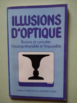 Illusions d'optique illusions et curiosités l'incompréhensible et l'impossible. undefined