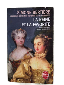 La Reines de France au temps des bourbons tome 3 : La Reine et la favorite
