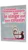 Comment l'homme a compris que le singe est son cousin. Nouel-Rénier Juliette Anne Simon