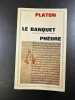 Le banquet Phèdre. Platon