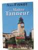 Le Maître Tanneur. Fisnot Alain