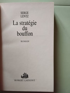 La Stratégie du Bouffon. Lentz Serge