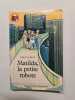 Matilda la petite robote: - SCIENCE-FICTION/FANTASTIQUE DES 7/8 ANS. Newth Philip