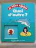 Je veux savoir Quoi d'outre. 
