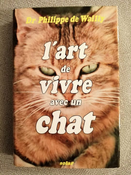 L'art de vivre avec un chat. WAILLY PHILIPPE DE