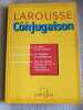 LAROUSSE DE LA CONJUGAISON. 