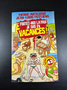 Foutez-moi la paix je suis en vacances