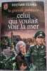Celui qui voulait voir la mer. Clavel Bernard