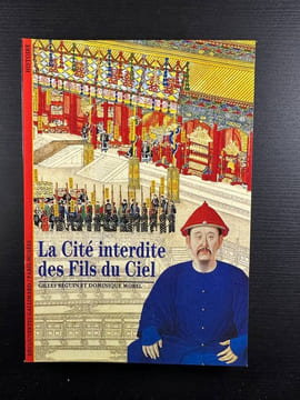 La Cité interdite des Fils du Ciel. Béguin Gilles Morel Dominique