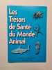 Les trésors de santé du monde animal. Lee  William H