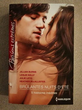 Brûlantes nuits d'été: 5 histoires inédites : Fantasmes et secrets ; Une parenthèse sensuelle ; Au nom de la passion ; Une dangereuse volupté ; La loi ...