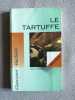 Le tartuffe ( texte integral + dossiers pedagogique ). Molière