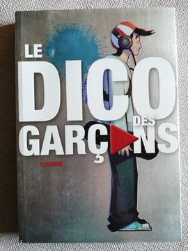 Le dico des garcons. Patarin Jean-François Malherbet Pierre Dumez Hugues-Olivier Montiel Santiago Antoni Lionel