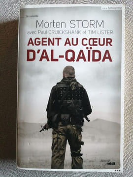 Agent au coeur d'Al-Qaïda. Morten Storm Paul Cruickshank Tim Lister