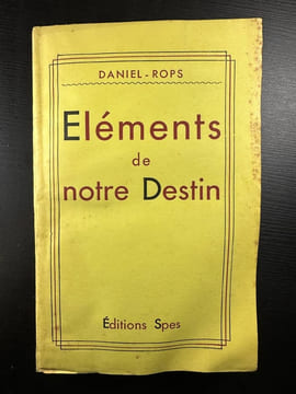 Eléments de notre Destin. Daniel Rops