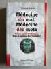 Médecine du mal. médecine des mots: Causes psychobiologiques Sens et syntaxe des " maladits ". Sünder Richard