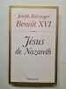 J&eacute;sus de Nazareth. Beno&icirc;t XVI