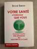 Votre santé n'intéresse que vous. 
