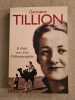 Il était une fois l'ethnographie. Autobiographie. Germaine Tillion