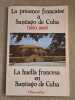 La présence française à Santiago de Cuba (1800-1868) - Softcover. 