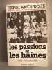 Les passions et les haines. AMOUROUX Henri