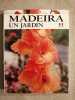 Madeira un jardin. 