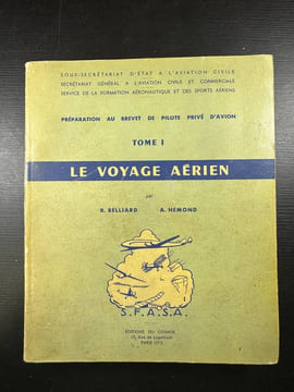 Le voyage aérien Tome 1 - préparation au brevet de pilote privé d'avion. R. Belliard A. Hemond