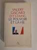Le pouvoir et la vie. 1. Giscard d'Estaing Valéry