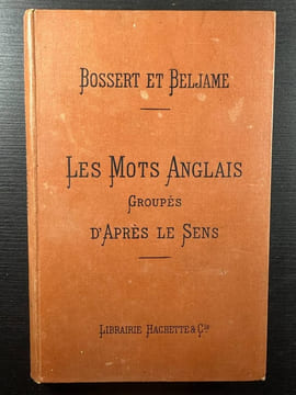 Les mots anglais groupes d'apres le sens. A. Bossert et Al. Beljame