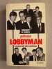 Profession lobbyman le pouvoir des coulisses. Bernard Le Grelle